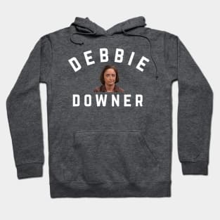 Debbie Downer Hoodie